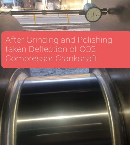 After Grinding and polishing taken deflection of CO2 Compressor Crankshaft